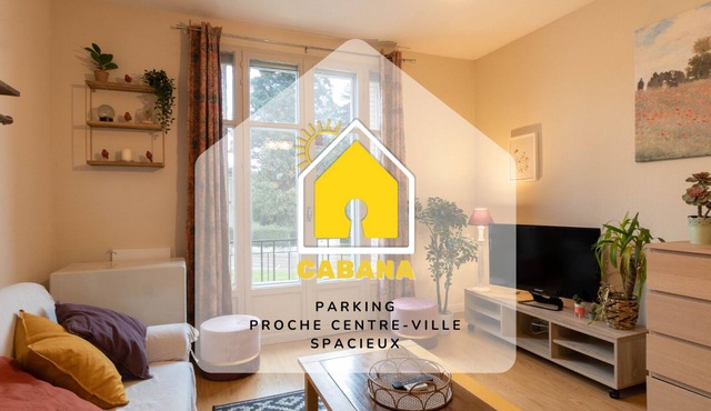 CABANA & Confort - Proche Centre-ville et Parking