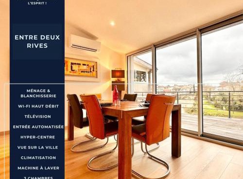 Entre deux Rives - Vue sur la Ville - Spacieux