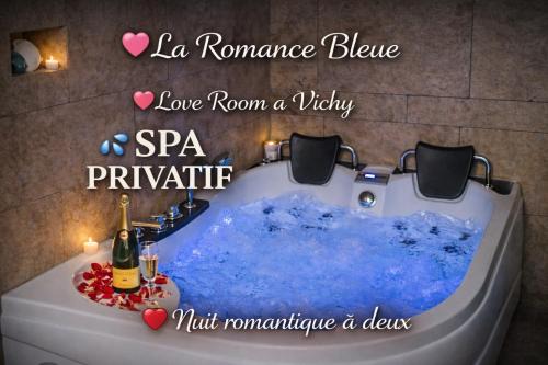 Romance Bleue -Love Room -SPA privatif - Netflix -séjour à vichy